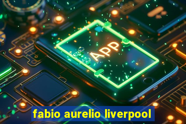 fabio aurelio liverpool